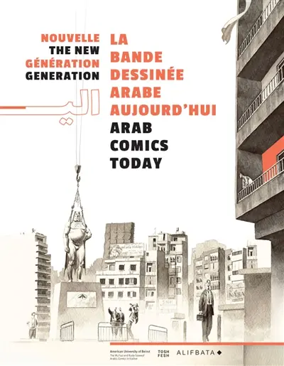 Nouvelle génération : la bande dessinée arabe aujourd'hui. The new generation : Arab comics today
