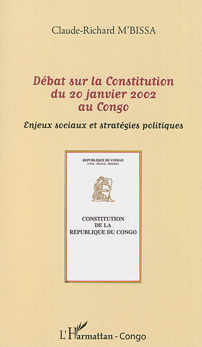 Débat sur la Constitution du 20 janvier 2002 au Congo : enjeux sociaux et stratégies politiques