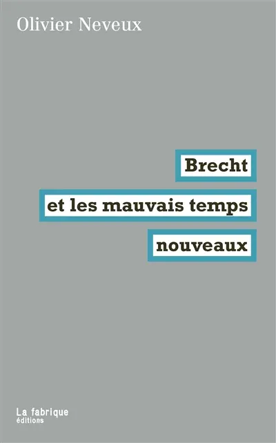 Brecht et les mauvais temps nouveaux
