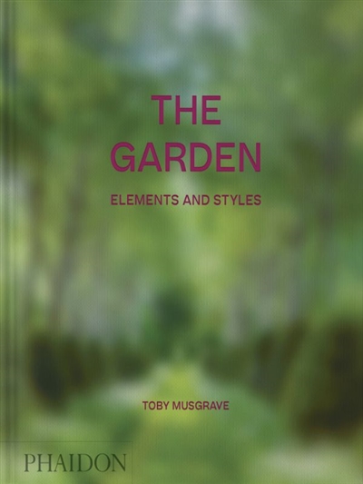 The garden : elements and styles