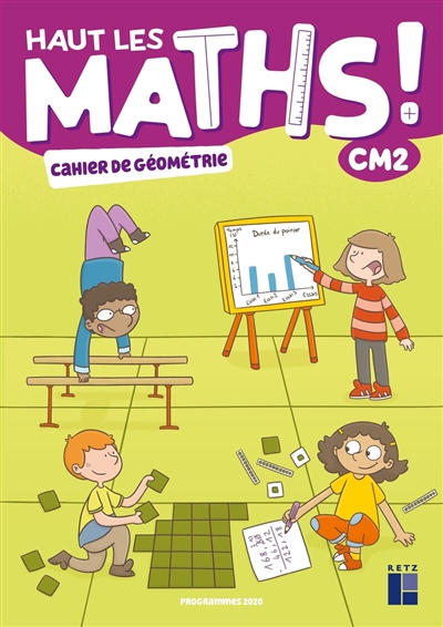 Haut les maths ! CM2 : cahier de géométrie