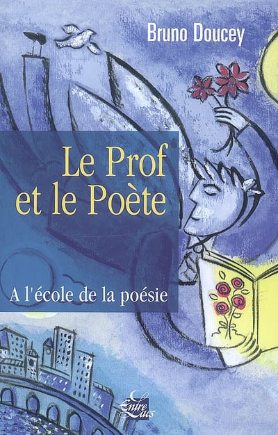 Le prof et le poète : à l'école de la poésie