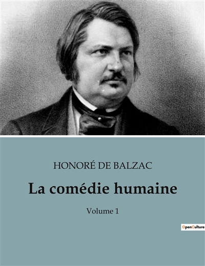 La comédie humaine : Volume 1