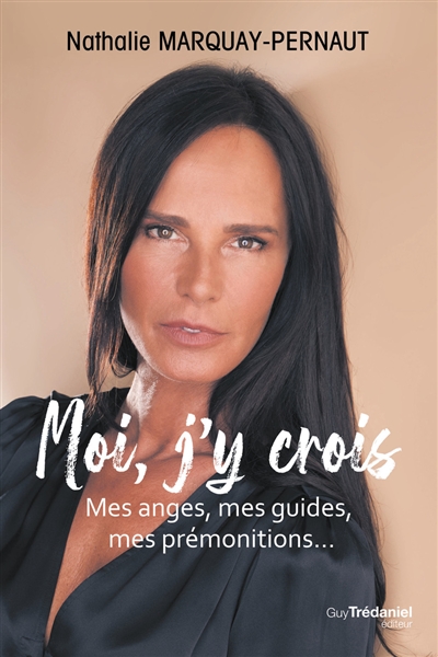 Moi, j'y crois : mes anges,...