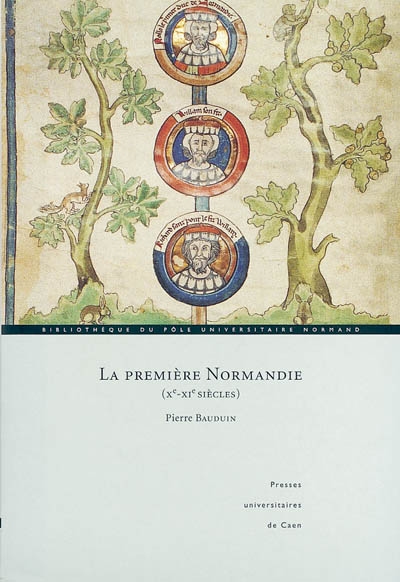 La première Normandie, Xe-XIe siècles : sur les frontières de la haute Normandie : identité et construction d'une principauté