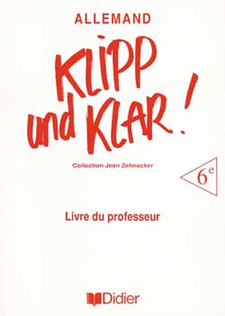 Klipp und klar ! : allemand 6e, livre du maître