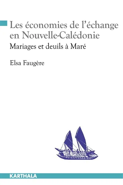 Les économies de l'échange en Nouvelle-Calédonie : mariages et deuils à Maré