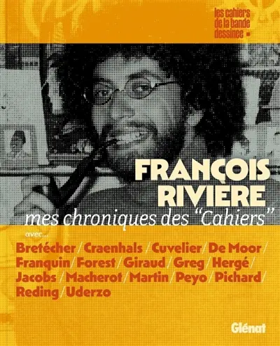François Rivière : mes chroniques des Cahiers : articles et analyses