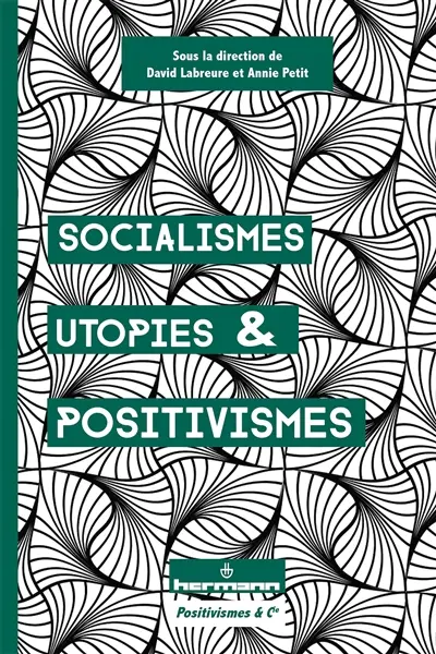 Socialismes, utopies & positivismes