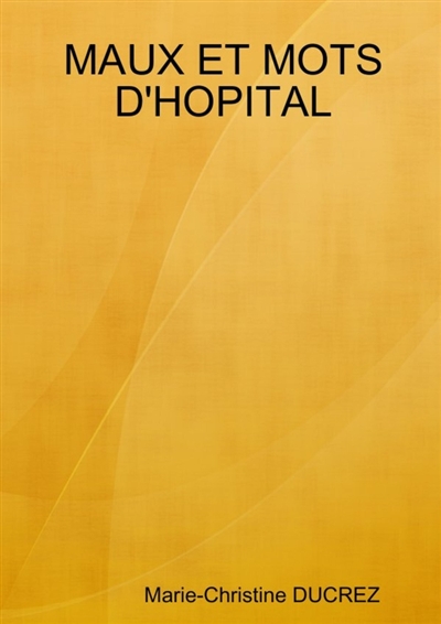 MAUX ET MOTS D'HOPITAL