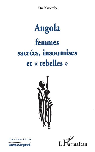 Angola : femmes sacrées, insoumises et rebelles