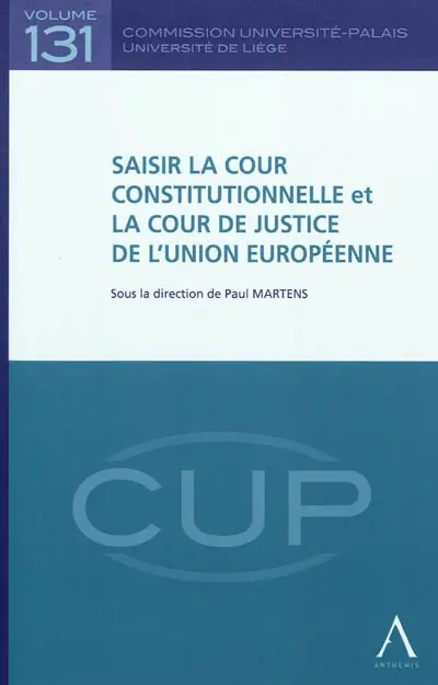 Saisir la Cour constitutionnelle et la Cour de justice de l'Union européenne