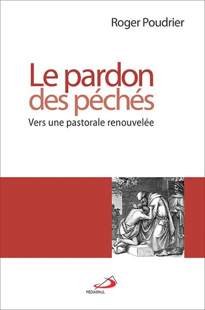 Le pardon des péchés : vers une pastorale renouvelée