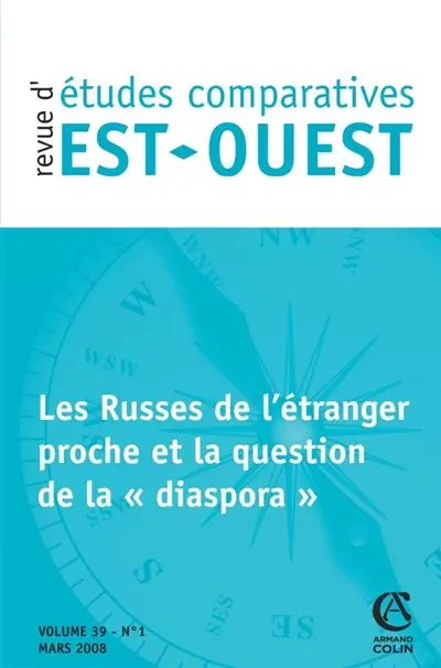 Revue d'études comparatives Est-Ouest, n° 1 (2008). Les Russes de l'étranger proche et la question de la diaspora