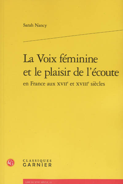 La voix féminine et le plaisir de l'écoute en France aux XVIIe et XVIIIe siècles
