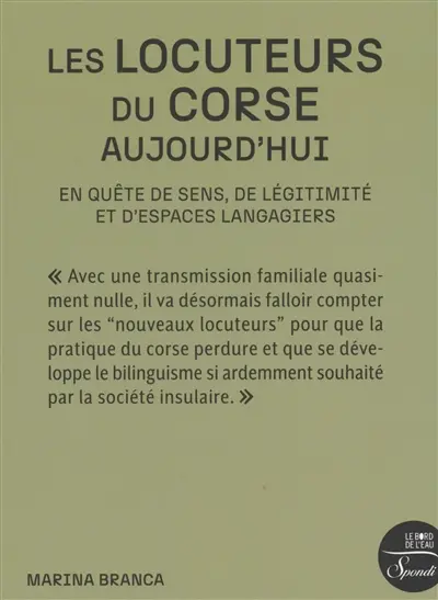 Les locuteurs du corse aujourd'hui : en quête de sens, de légitimité et d'espaces langagiers