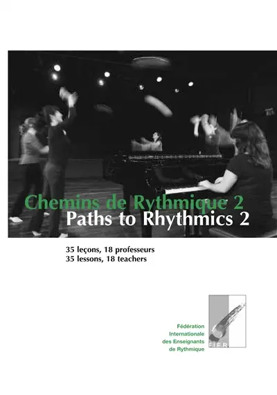 Chemins de rythmique. Vol. 2. 35 leçons, 18 professeurs. 35 lessons, 18 teachers. Paths to rhythmics. Vol. 2. 35 leçons, 18 professeurs. 35 lessons, 18 teachers