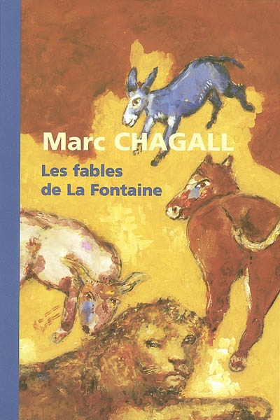 Marc Chagall, les Fables de La Fontaine : exposition, Céret, Musée d'art moderne, 28 octobre 1995-8 janvier 1996 ; Nice, Musée national Message biblique Marc Chagall, 13 janvier-25 mars 1996