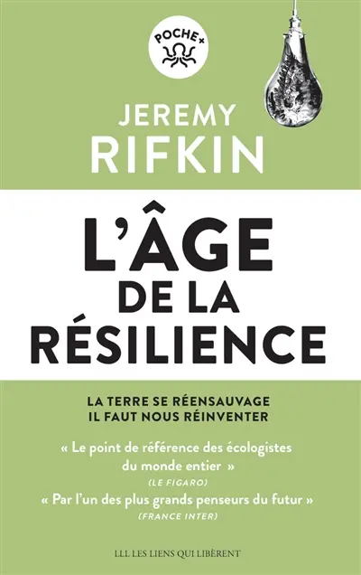 L'âge de la résilience : la Terre se réensauvage, il faut nous réinventer...