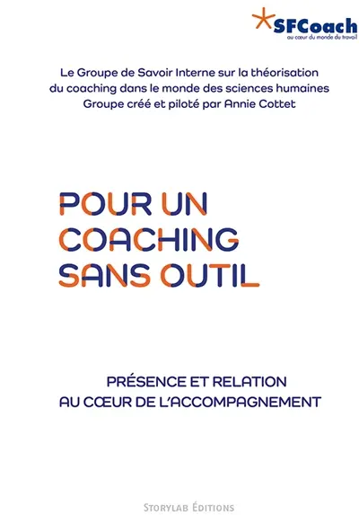 Pour un coaching sans outil : Présence et relation au coeur de l'accompagnement