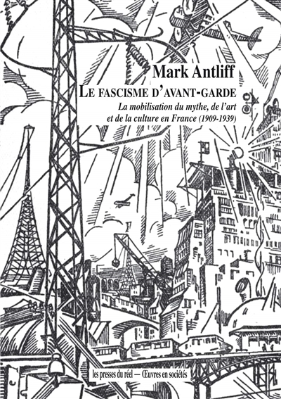 Le fascisme d'avant-garde : la mobilisation du mythe, de l'art et de la culture en France (1909-1939)