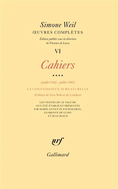 Oeuvres complètes. Vol. 6. Cahiers. Vol. 4. Juillet 1942-juillet 1943, la connaissance surnaturelle : cahiers de New York et de Londres