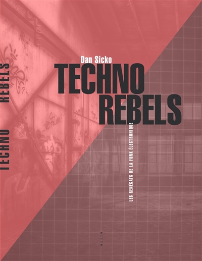 Techno rebels : les pionniers de la techno de Détroit