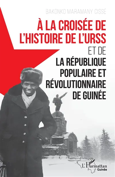 A la croisée de l'histoire de l'URSS et de la République populaire et révolutionnaire de Guinée