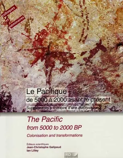 Le Pacifique de 5000 à 2000 avant le présent : suppléments à l'histoire d'une colonisation : actes du colloque, Vanuatu, 31 juill.-6 août 1996. The Pacific from 5000 to 2000 BP : colonisation and transformations