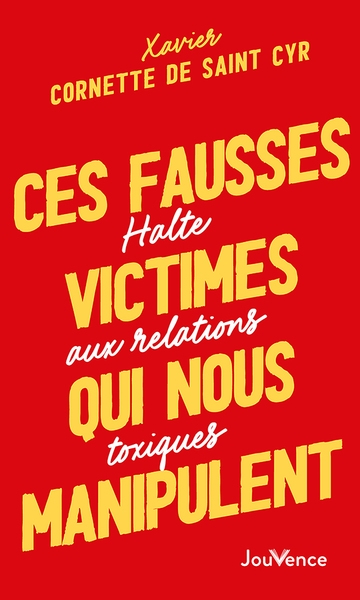 Ces fausses victimes qui nous manipulent : halte aux relations toxiques