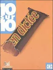 10 sur 10 en dictée, CM2