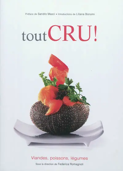 Tout cru ! : viandes, poissons, légumes