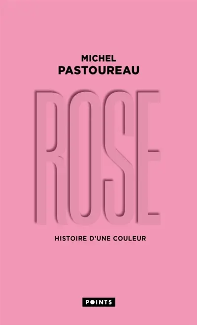 Rose : histoire d'une couleur