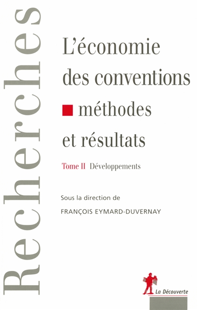 L'économie des conventions : méthodes et résultats. Vol. 2. Développements