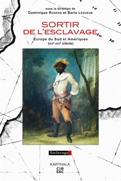 Sortir de l'esclavage : Europe du Sud et Amériques : XIVe-XIXe siècle