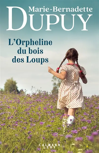 L'orpheline du bois des Loups. Vol. 1