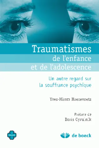 Traumatismes de l'enfance et de l'adolescence : un autre regard sur la souffrance psychique
