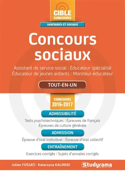 Concours sociaux : assistant de service social, éducateur spécialisé, éducateur de jeunes enfants, moniteur-éducateur : tout-en-un, concours 2016-2017