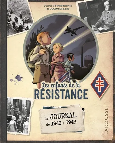 Les enfants de la Résistance : le journal de 1940 à 1943