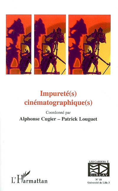 Cahiers du CIRCAV, n° 18. Impureté(s) cinématographique(s)