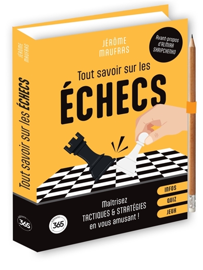 tout savoir sur les échecs : maîtrisez tactiques & stratégies en vous amusant !