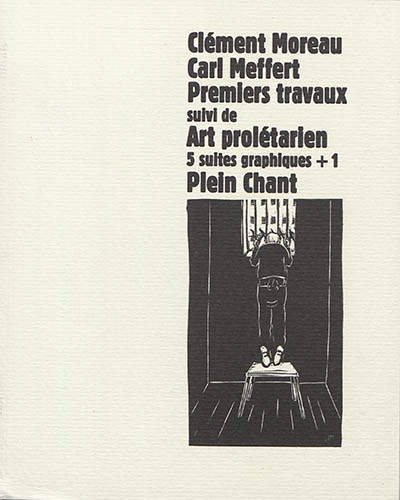 Premiers travaux. Frühe Arbeiten. Art prolétarien : 5 suites graphiques + 1 des années 1927-1934. Proletarische Kunst