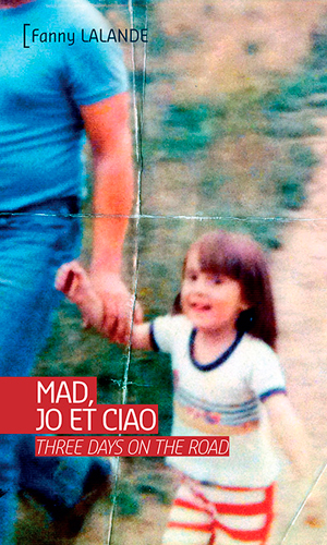 Mad, Jo et Ciao : three days on the road