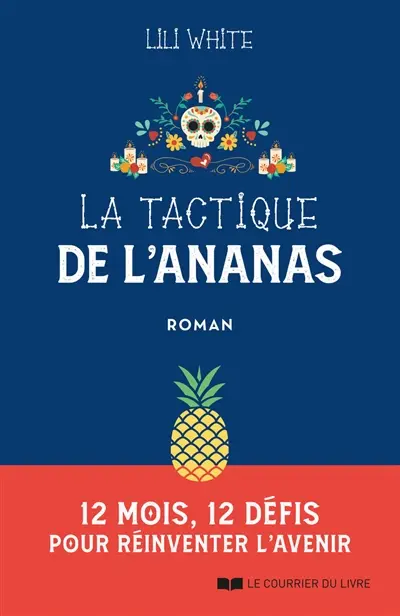La tactique de l'ananas : 12 mois, 12 défis pour réinventer l'avenir