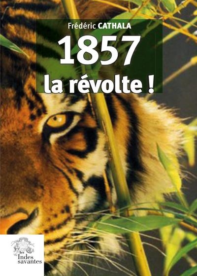 1857, la révolte !