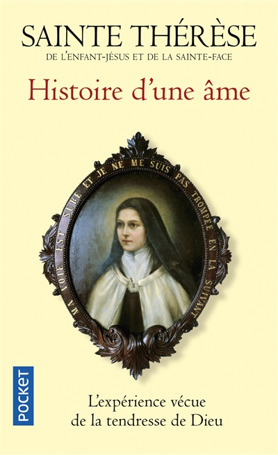 Histoire d'une âme : manuscrits autobiographiques - Thérèse de l'Enfant-Jésus