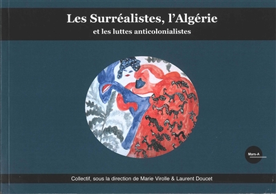 Les surréalistes, l'Algérie et les luttes anticolonialistes