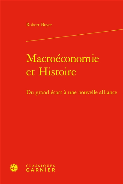 Macroéconomie et histoire : du grand écart à une nouvelle alliance