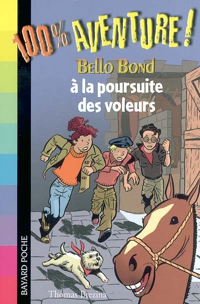 100% aventure Bello Bond à la poursuite des voleurs