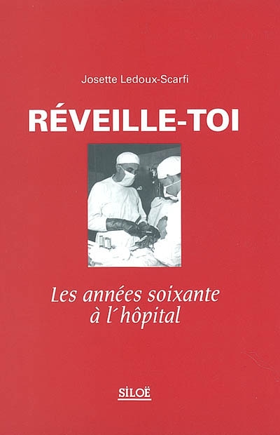 Réveille-toi : les années soixante à l'hôpital : le clin d'oeil de Noémie, infirmière anesthésiste